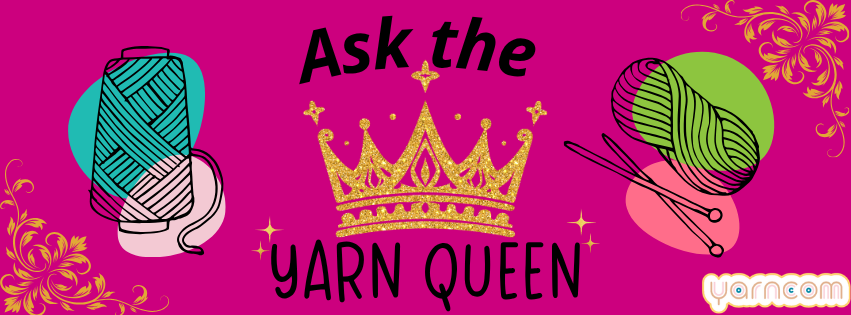 Ask the Yarn Queen: What's the Biggest Mistake Beginners Make?