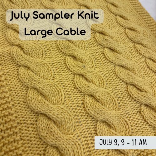 July Sampler Class: Knitted Cable Fun